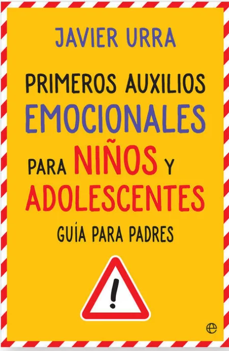 Primeros Auxilios Emocionales para Niños y Adolescentes. Guia para Padres