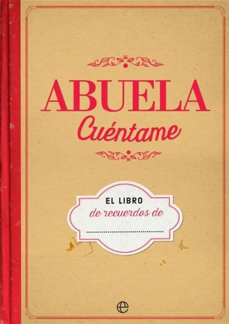 Abuela Cuéntame. El Libro de Recuerdos de....