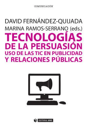 Tecnologã?Â­as de la Persuasiã?Â³N. Uso de las Tic en Publicidad y Relaciones Pã?Âºblicas