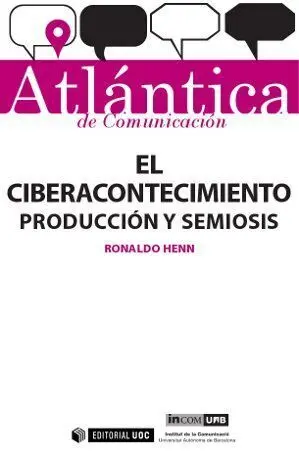 El Ciberacontecimiento: Producciã?Â³N y Semiosis