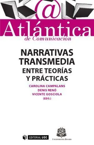 Narrativas Transmedia: entre Teorã?Â­as y Prã?Â¡Cticas