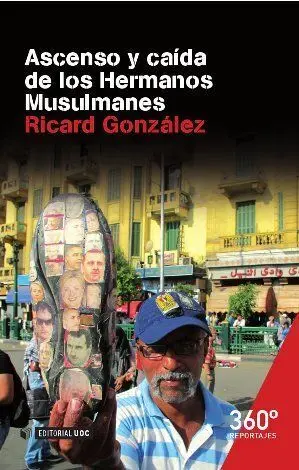 Ascenso y Caida de los Hermanos Musulmanes