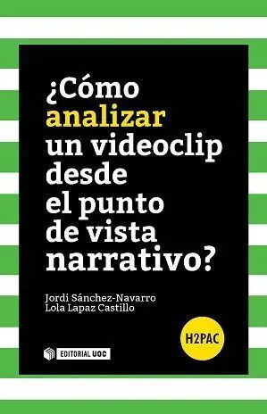 Ã?Â¿Cã?Â³Mo Analizar un Videoclip Desde el Punto de Vista Narrativo?