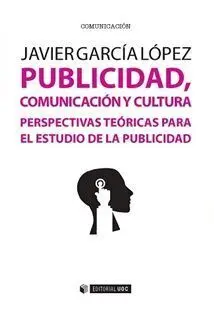 Publicidad, Comunicaciã?Â³N y Cultura