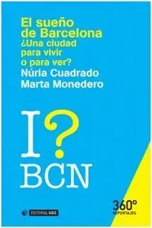 El Sueã?Â±O de Barcelona: Ã?Â¿Una Ciudad para Vivir o para Ver?