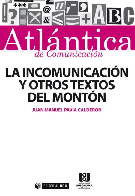 La Incomunicaciã?Â³N y Otros Textos del Montã?Â³N