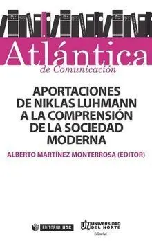 Aportaciones de Niklas Luhmann a la Comprensiã?Â³N de la Sociedad Moderna