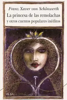 La Princesa de las Remolachas y Otros Cuentos Populares Inéditos