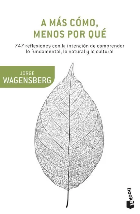 A Más Cómo, Menos por qué