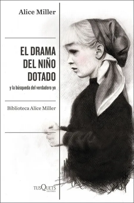 El Drama del Niño Dotado. Y la Búsqueda del Verdadero yo