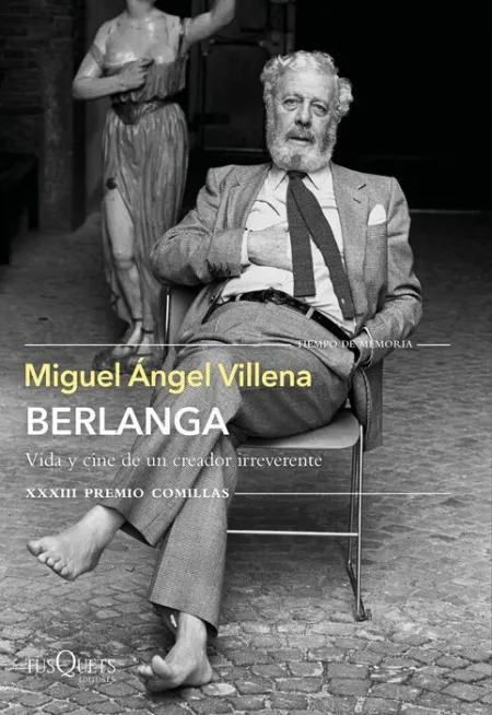 Berlanga. Vida y Cine de un Creador Irrepetible