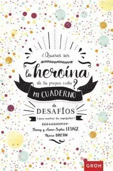 ¿Quieres Ser la Heroína de tu Propia Vida?