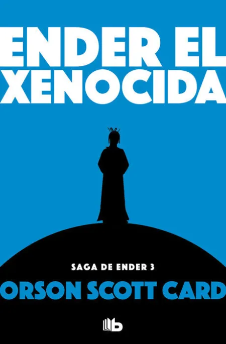 Ender el Xenocida (Saga de Ender 3)