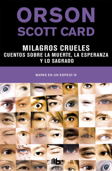 Milagros Crueles Cuentos Sobre la Muerte, la Esperanza y lo Sagrado (Mapas en