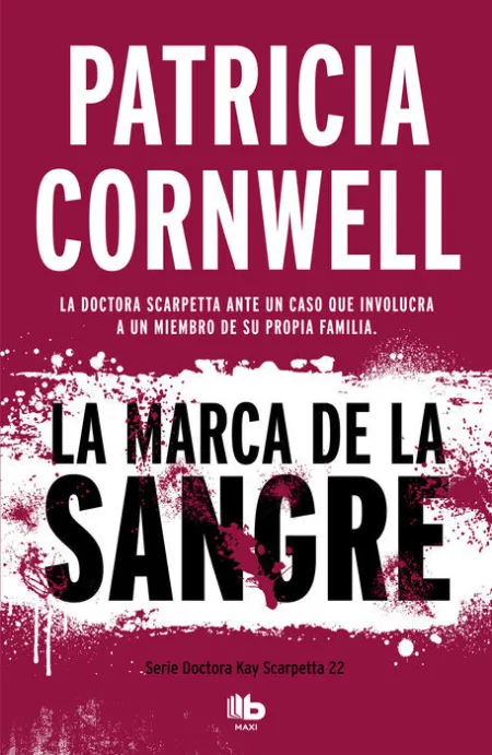 La Marca de la Sangre (Doctora Kay Scarpetta 22)