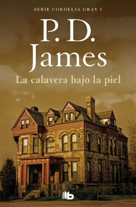 La Calavera Bajo la Piel (Cordelia Gray 1)