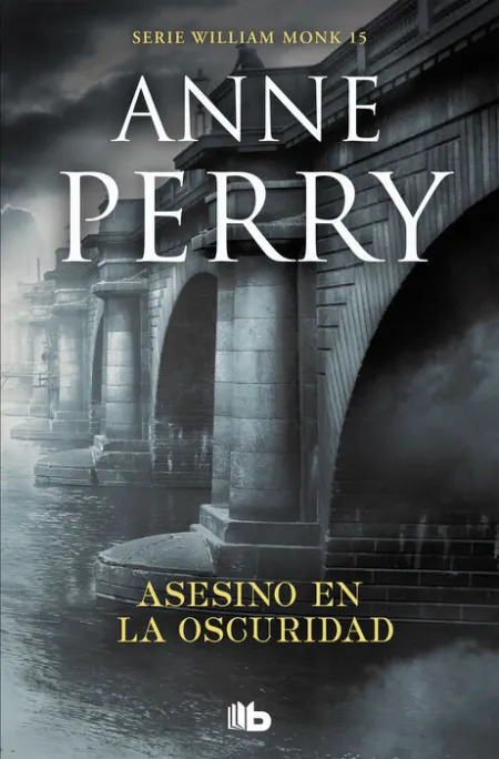 Asesino en la Oscuridad (Detective William Monk 15)
