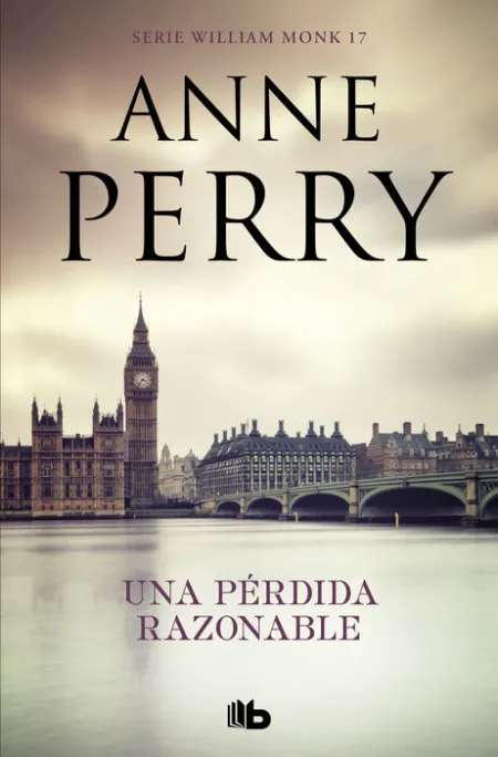 Una Pérdida Razonable (Detective William Monk 17)