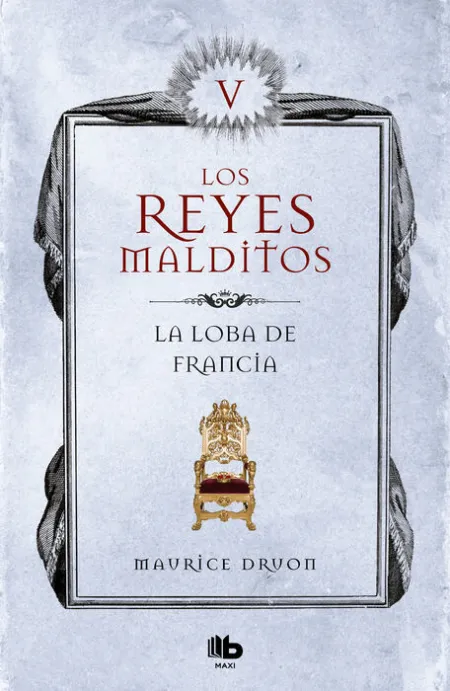 La Loba de Francia (Los Reyes Malditos 5)