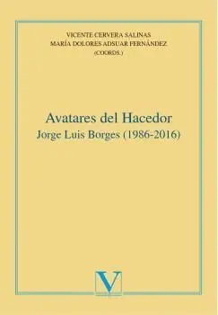 Avatares del Hacedor. Jorge Luis Borges (1986-2016)