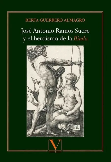 Josã?Â© Antonio Ramos Sucre y el Heroã?Â­smo de la Ilã?Â­ada