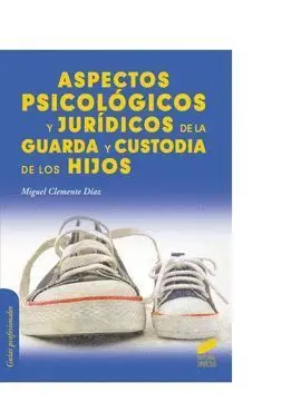 Aspectos Psicologicos y Juridicos de la Guarda y Custodia de los Hijos