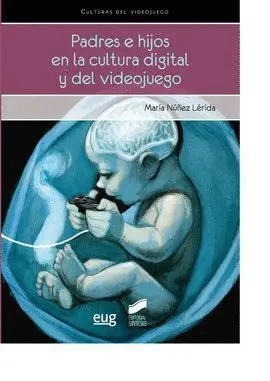 Padres e Hijos en la Cultura Digital y del Videojuego
