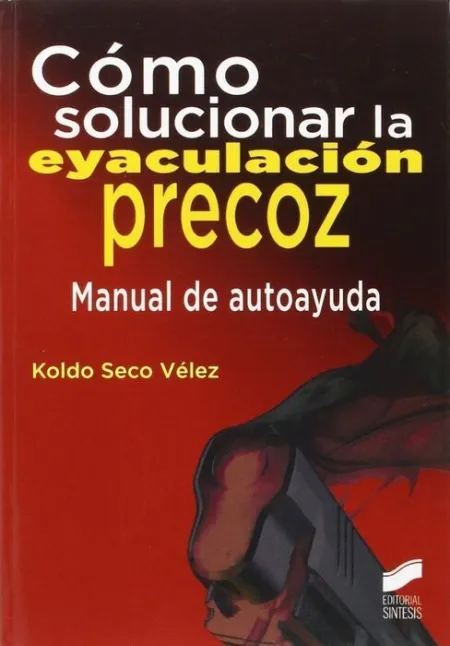 Como Solucionar la Eyaculazion Precoz