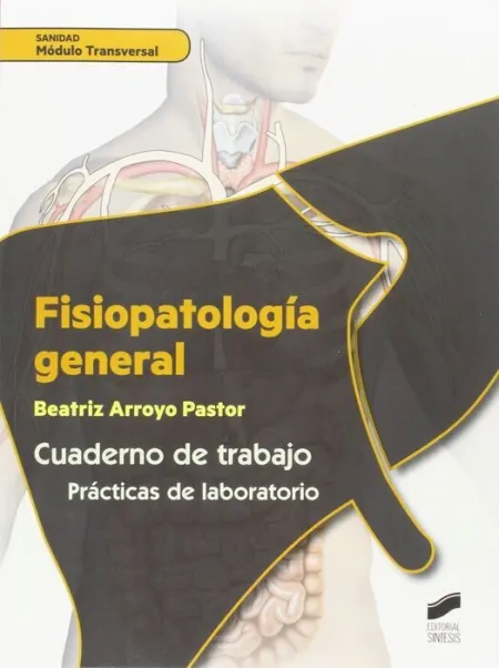 016 Cf/Gs Fisiopatologia General. Cuaderno de Trabajo. Practicas de Laboratorio