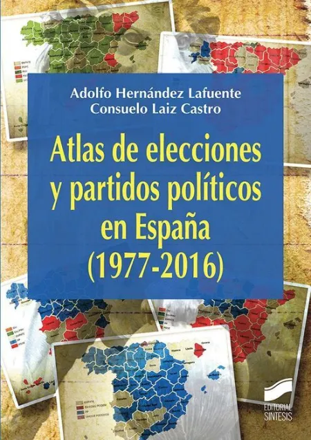 Atlas de Elecciones y Partidos Politicos en España 1977-2016
