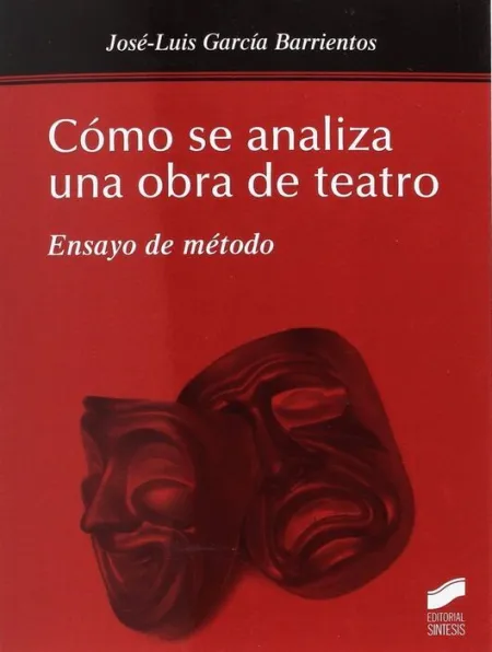 Como se Analiza una Obra de Teatro. Ensayo de Metodo