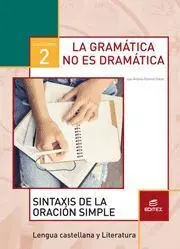 017 Cuad2: la Gramática no Es Dramática. Sintaxis de la Oracion Simple