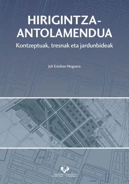 Hirigintza-Antolamendua. Kontzeptuak, Tresnak Eta Jardunbideak