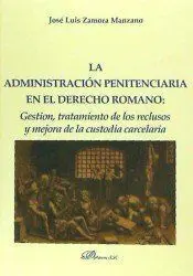 La Administración Penitenciaria en el Derecho Romano