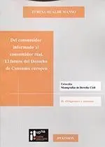 Del Consumidor Informado Al Consumidor Real. El Futuro del Derecho de Consumo Europeo