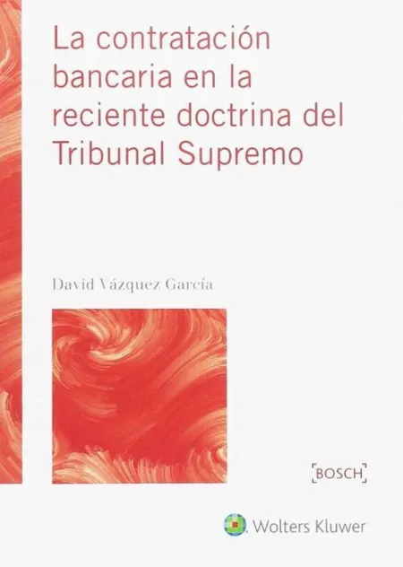 La Contratacion Bancaria en la Reciente Doctrina del Tribunal Supremo