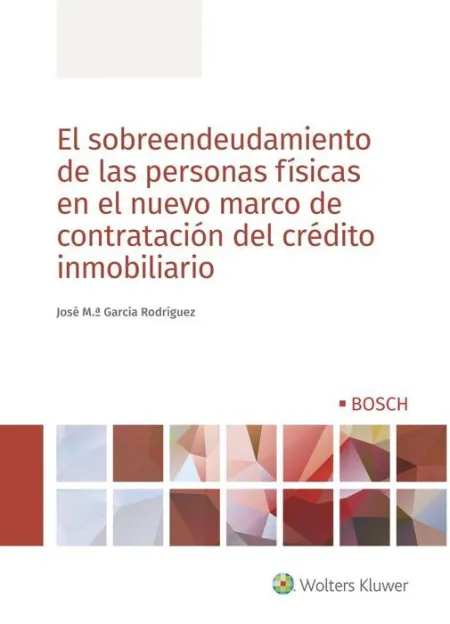 El Sobreendeudamiento de Personas Fisicas en el Nuevo Marco Contratacion Credito Inmobiliario