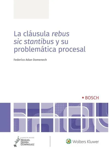 La Clausula Rebus Sic Stantibus y Su Problematica Procesal