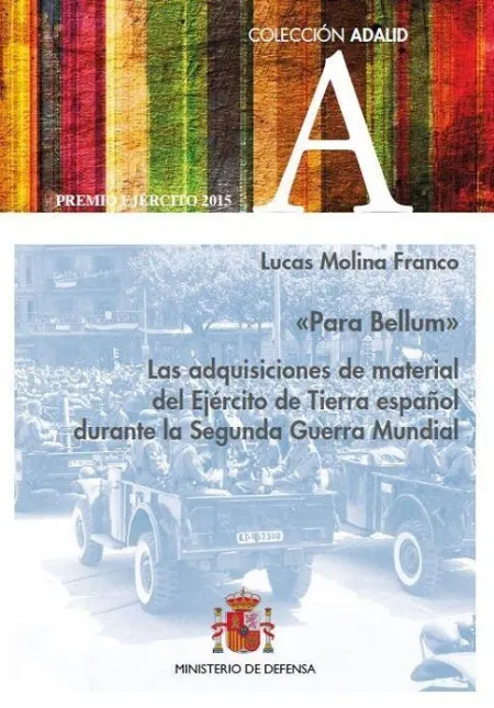 Para Bellum. Las Adquisiciones de Material del Ejã?Â©Rcito de Tierra Espaã?Â±Ol Durante la 2Ã?Âª Guerra Mundi