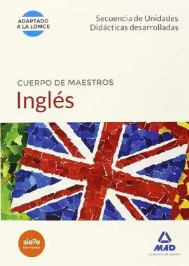 014 Ingles. Cuerpo Maestros. Secuencia de Unidades Didacticas Desarroladas