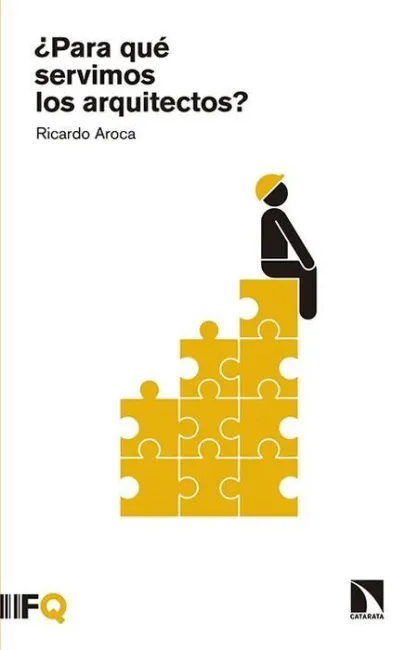 ¿Para qué Servimos los Arquitectos?
