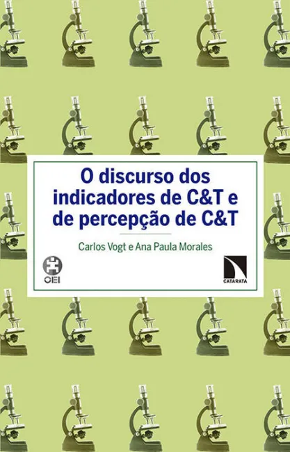 O Discurso Dos Indicadores de C&T e de Percepçao de C&T