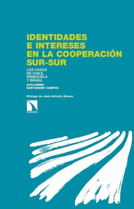 Identidades e Intereses en la Cooperación Sur-Sur
