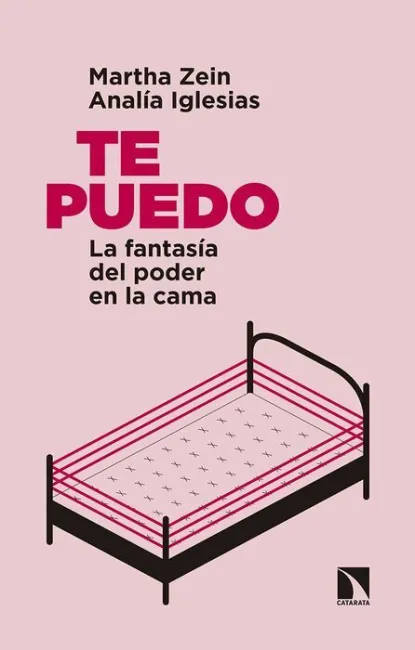 Te Puedo. La Fantasía del Poder en la Cama