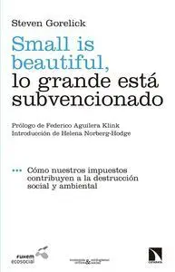 Small Is Beautiful, lo Grande está Subvencionado