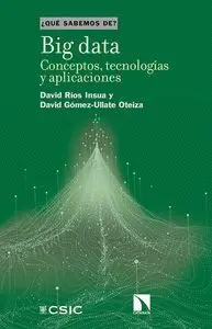 Big Data. Conceptos, Tecnologias y Aplicaciones