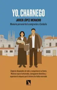 Yo, Charnego. Memoria Personal de la Inmigración a Cataluña