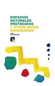 Espacios Naturales Protegidos y Otros Entes Imaginarios