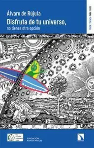 Disfruta de tu Universo. No Tienes Otra Opción