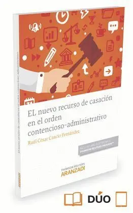 El Nuevo Recurso de Casacion en el Orden Contencioso-Administrativo